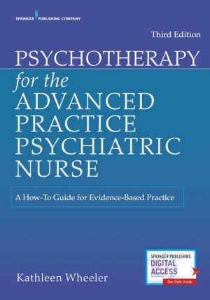 Psychotherapy for the Advanced Practice Psychiatric Nurse A How-To Guide for Evidence-Based Practice