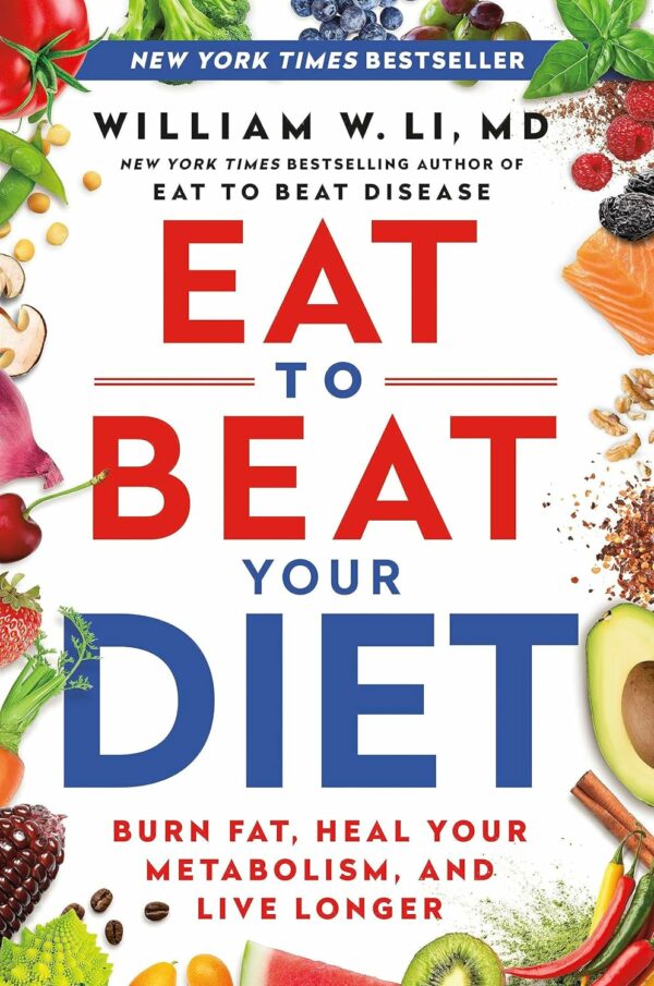 Eat to Beat Your Diet Burn Fat, Heal Your Metabolism, and Live Longer