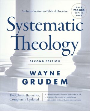 Systematic Theology, Second Edition An Introduction to Biblical Doctrine (2)