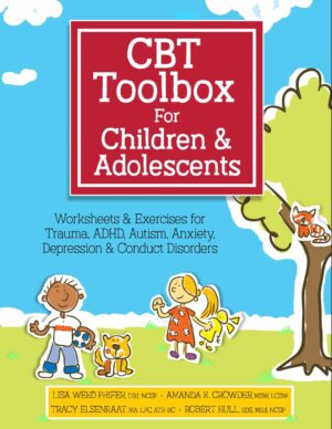 CBT Toolbox for Children and Adolescents Over 220 Worksheets and Exercises for Trauma