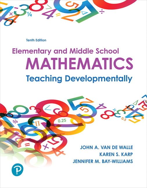 Elementary and Middle School Mathematics: Teaching Developmentally 10th Edition